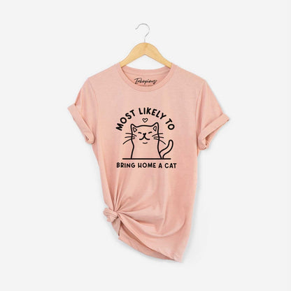 T-SHIRT - Most Likely to Bring Home a Cat Unisex Shirt