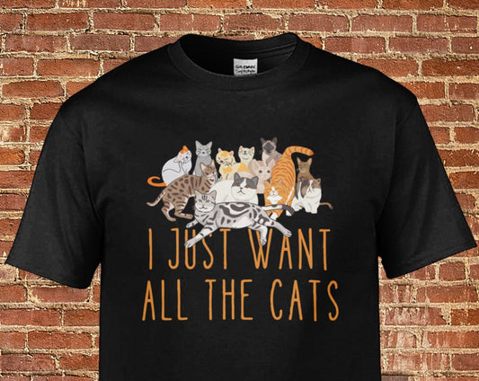 T-SHIRT - I Just Want All The Cats Unisex Shirt, Cute Cat Lover T-Shirt