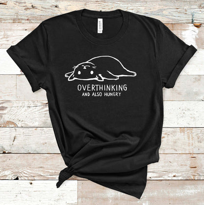 T-SHIRT - Overthinking and Also Hungry Unisex Shirt, Funny Cat Shirt