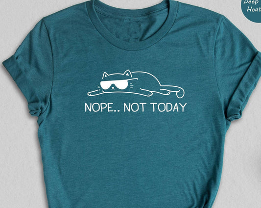 T-SHIRT - Nope Not Today Unisex Shirt, Lazy Cat Shirt