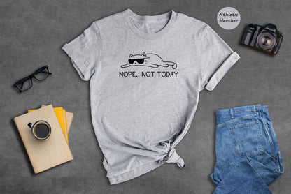 T-SHIRT - Nope Not Today Unisex Shirt, Lazy Cat Shirt