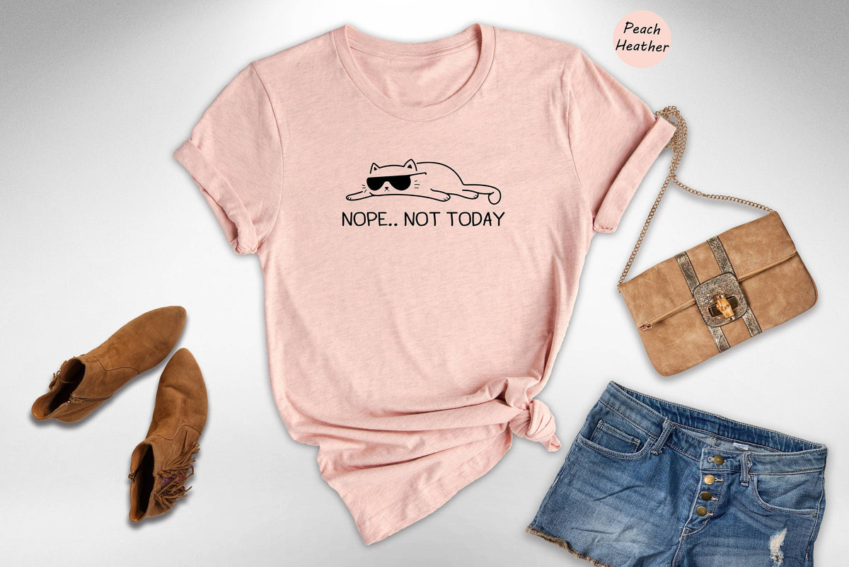 T-SHIRT - Nope Not Today Unisex Shirt, Lazy Cat Shirt